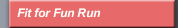 Fit for Fun Run
